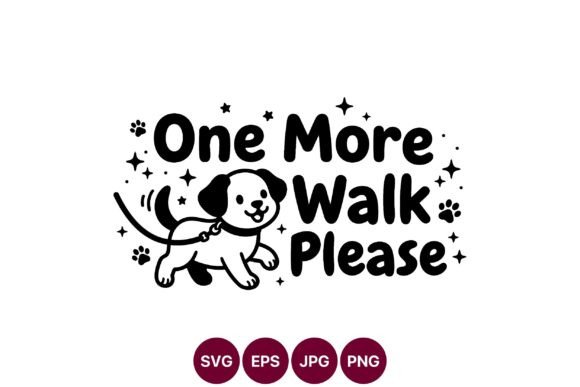 Cute Dog One More Walk Svg