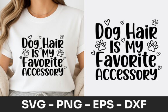 Dog Hair is My Favorite Accessory SVG