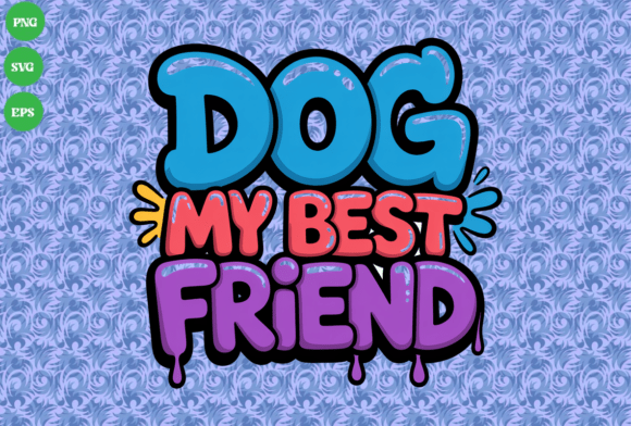 Dog My Best Friend Graffiti Style SVG