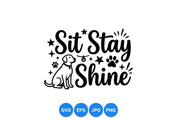 Dog Sit Stay Shine SVG Design
