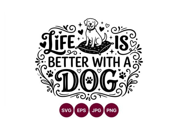 Life is Better with Dog Sitting on